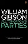 All Tomorrow's Parties - William Gibson