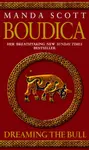 Boudica: Dreaming The Bull - Manda Scott