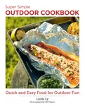 Super Simple Outdoor Cookbook - Linda Ly