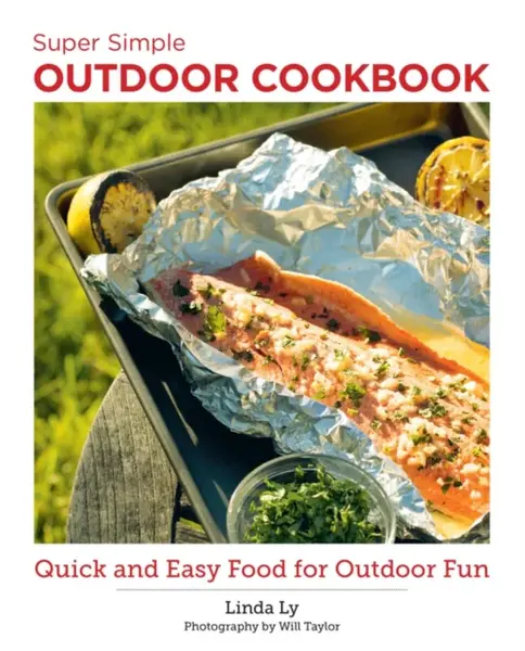 Super Simple Outdoor Cookbook - Linda Ly