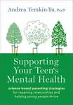 Supporting Your Teen's Mental Health - Andrea  Temkin-Yu