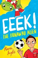 Eeek! The Runaway Alien - Karen Inglis