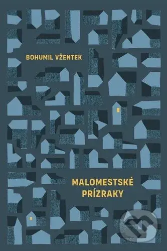 Malomestské prízraky - Bohumil Vžentek