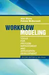 Workflow Modeling: Tools for Process Improvement and Applications, Second Edition - Alec Sharp, Patrick McDermott