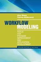 Workflow Modeling: Tools for Process Improvement and Applications, Second Edition - Alec Sharp, Patrick McDermott