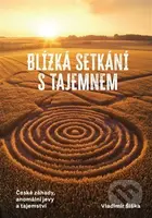 Blízká setkání s tajemnem - Vladimír Šiška