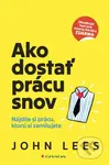 Ako dostať prácu snov - John Lees - kniha z kategorie Psychologie