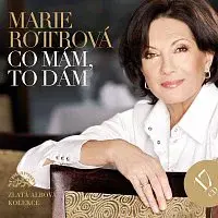Marie Rottrová – Co mám, to dám