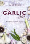 The Garlic Story - Kumud Gandhi