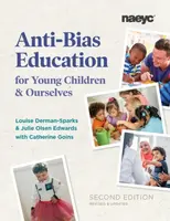 Anti-Bias Education for Young Children and Ourselves, Second Edition - Julie Olsen Edwards, Louise Derman-Sparks