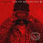 Lil' Wayne:  Tha Fix Before Tha VI LP - Lil Wayne