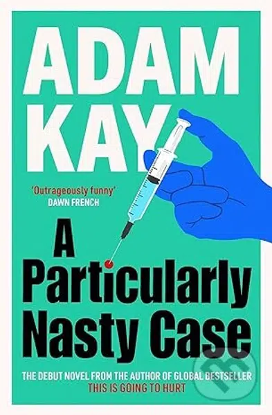 A Particularly Nasty Case (The Debut Novel from the Author of the Global Bestseller This Is Going to Hurt)