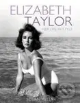 Elizabeth Taylor Her Life in Style - Susan Kelly