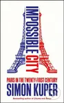 Impossible City (Paris in the Twenty-First Century) - kniha z kategorie Autobiografie