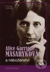 Alice Garrigue Masaryková a náboženství…