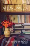 Andromeda (A Novel) - Marlaine Delargy, Therese Bohman - kniha z kategorie Společenská beletrie