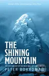 The Shining Mountain (The first ascent of the West Wall of Changabang) - Peter Boardman