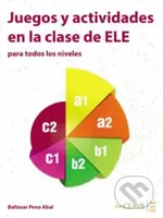 Juegos y actividades en la clase de ELE (Libro (A1-C2)) - kniha z kategorie Jazykové učebnice a slovníky
