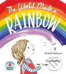 The World Made a Rainbow - Michelle Robinson - kniha z kategorie Pro děti