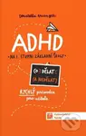 ADHD Co (ne) dělat (Rýchly průvodce nejen pro učitele ZŠ) - kniha z kategorie Speciální pedagogika