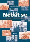 Nebát se (Příběhy o strachu a odvaze) - Jiří Pasz, Marianna Stránská - kniha z kategorie Rozhovory