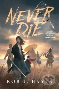 Never Die - Rob J. Hayes - kniha z kategorie Fantasy