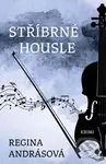 Stříbrné housle - Regina Andrásová - kniha z kategorie Detektivky, thrillery a horory