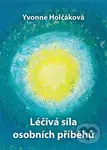 Léčivá síla osobních příběhů - Yvonne Holčáková - kniha z kategorie Psychoterapie