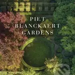 Piet Blanckaert (Gardens) - Piet Blanckaert, Jean-Pierre Gabriel (editor) - kniha z kategorie Zahradní architektura