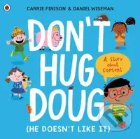 Don't Hug Doug (He Doesn't Like It) (A story about consent) - kniha z kategorie Pro děti