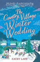 The Country Village Winter Wedding (A cosy feel-good wintry read (The Country Village Series book 3)) - kniha z kategorie Romantika