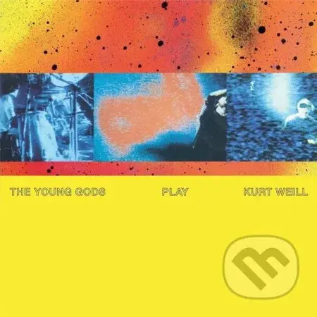 Young Gods:  Play Kurt Weill - Young Gods