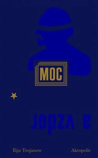 Moc a vzdor - Ilija Trojanow