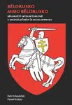 Bělorusko mimo Bělorusko - Petr Hlaváček, Pavel Kotau