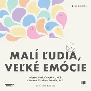 Malí ľudia, veľké emócie - Campbell Alyssa Blask, Lauren Elizabeth Stauble - audiokniha