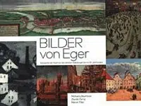 Bilder von Eger - Marcel Fišer, Michaela Bäumlová, Zbyněk Černý