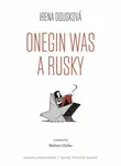 Onegin Was a Rusky (Oněgin byl Rusák - anglicky) - Irena Dousková