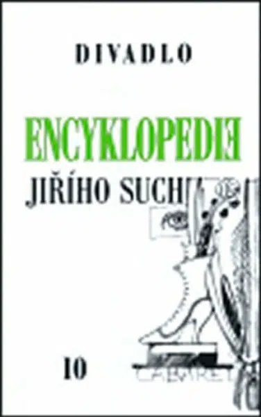Encyklopedie Jiřího Suchého, svazek 10 - Divadlo 1963-1969 - Jiří Suchý
