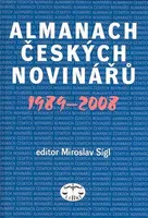 Almanach českých novinářů 1989-2008 - Miroslav Sígl