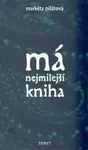 Má nejmilejší kniha - Markéta Pilátová