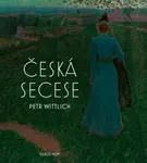 Česká secese - Petr Wittlich