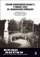 Císař František Josef I. v Brně 1892 IV. rakouské střelby - Vladimír Filip