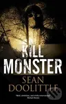 Kill Monster - Sean Doolittle - kniha z kategorie Thrillery