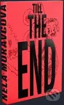 Till the End - Nela Moravcová, Alžběta Moravcová (ilustrátor), Nela Moravcová (ilustrátor) - kniha z kategorie Autobiografie