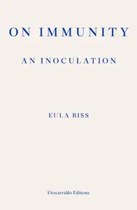 On Immunity: An Inoculation - Eula Biss