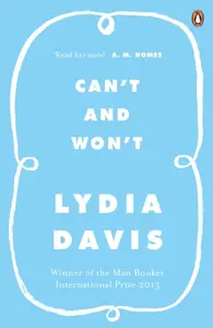 Can't and Won't - Lydia Davis