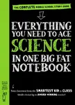 Everything You Need to Ace Science in One Big Fat Notebook - Workman Publishing