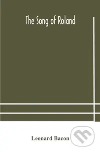 The Song Of Roland - Leonard Bacon - kniha z kategorie Poezie