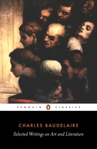 Selected Writings on Art and Literature - Charles-Pierre Baudelaire