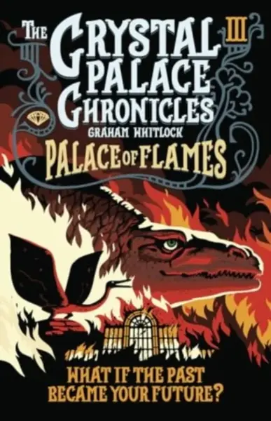 The Crystal Palace Chronicles 3 - Graham Whitlock